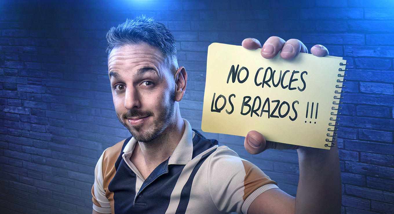 No cruces los brazos